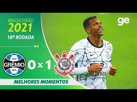 GRÊMIO 0 X 1 CORINTHIANS | MELHORES MOMENTOS |18ª RODADA BRASILEIRÃO 2021 | ge.globo