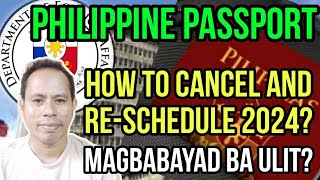 HOW TO CANCEL & RE-SCHEDULE PHILIPPINE PASSPORT 2024? PAANO MA-CANCEL AT MAGRE-SCHEDULE NG PASSPORT?