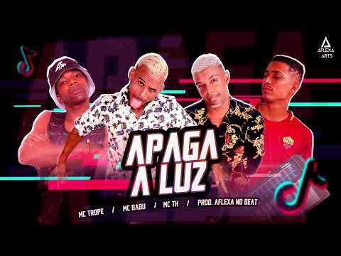 MC BABU, MC TROPE, MC TH - APAGA A LUZ / APAGA A LUZ E TOMA - (Prod. Aflexa no Beat) REMIX BREGAFUNK
