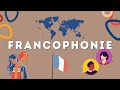La francophonie, qu'est-ce que c'est?