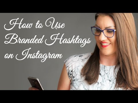 How to Use Branded Hashtags on Instagram