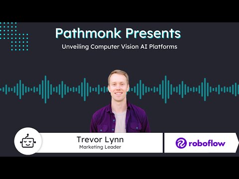 Unveiling Computer Vision AI Platforms | Trevor Lynn from Roboflow