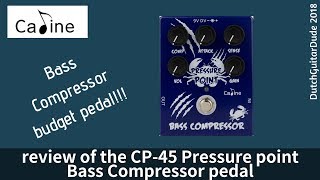 Video thumbnail for Caline CP-45 Pressure point Bass Compressor by DutchGuitarDude
