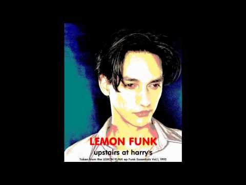 LEMON FUNK - Upstairs at Harry's (1993)
