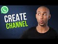 How to create a whatsapp channel - A to Z
