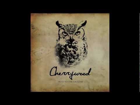 Cherrywood - Head to the Ground