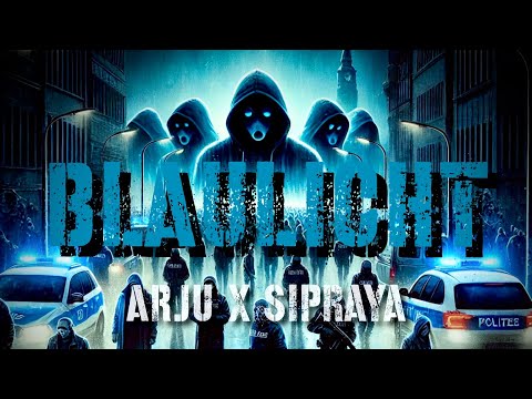 ARJU x SIPRAYA - Blaulicht