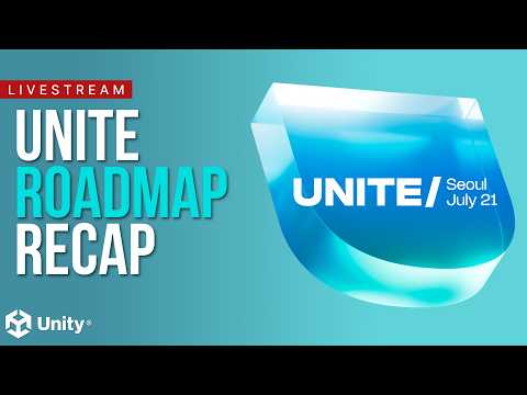 Unite Roadmap Recap