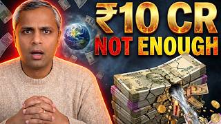 You Think ₹10 Crore Is Enough? Think Again.