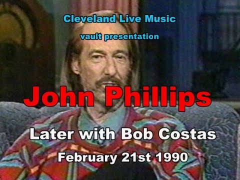 John Phillips on Mama's + Papa's Beatles Beach Boys Michele and more -  Later 2/21/90