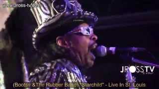 Jross-tv presents: (The Chronicles) - snippet - BOOTSY - "Starchild" (St. Louis)