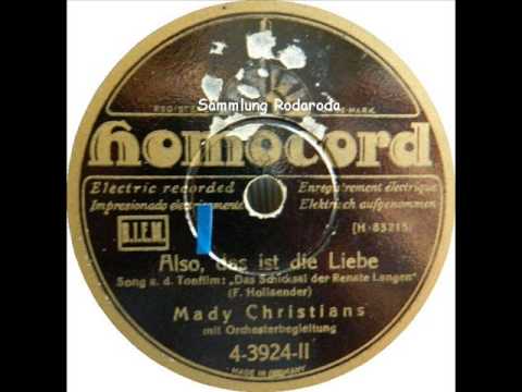 Also, das ist die Liebe   Mady Christians