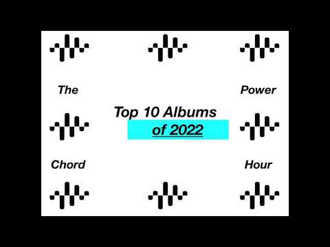 Power Chord Hour Podcast - Top 10 Albums of 2022 - Ep 129