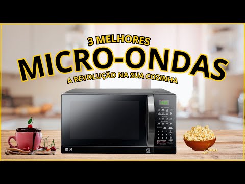 [TOP 3 MELHORES] Micro-ondas: A Revolução na sua Cozinha!