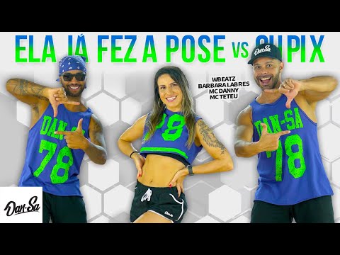 Ela Já Fez A Pose Vs Cupix - Wbeatz, Bárbara Labres, Mc Danny, Mc Teteu - Dan-Sa (Coreografia)