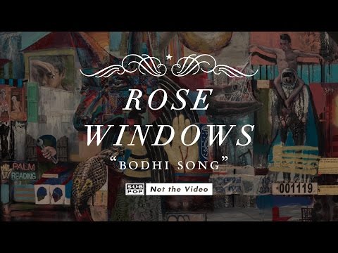 Rose Windows - Bodhi Song