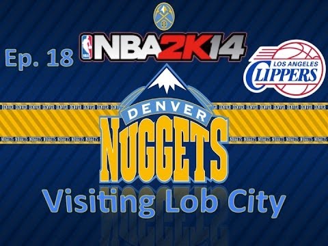 NBA 2K14 Nuggets Association Ep 18 - Visiting Lob City - S2R2G6