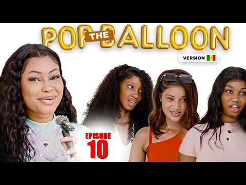 Pop the Balloon épisode 10 - Goor bou am Xaliss la beug