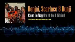 Benjai, Scarface &amp; Bunji - Clear De Way (Pot O' Gold Riddim) [Soca 2005]