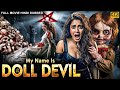 MY NAME IS DOLL DEVIL 2025 New Released Full Horror Movie Hindi Dubbed Dilip Gunjur South Movie