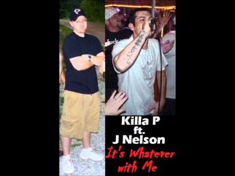 Killa P ft. J Nelson - It's Whatever with Me (Diss Track)