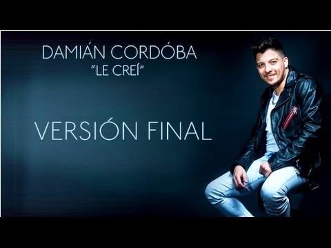 Damián Córdoba - Le Creí (Video Lyric)