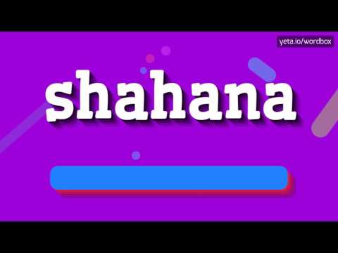 SHAHANA - Unlocking the Mystery of Pronunciation: How to Say 'Shahana' Correctly? 🤔🔊