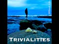 Trivialities