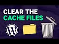 How To Clear WordPress Cache Delete Cache Files