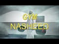 Nasheed Playlist For Hype Gym
