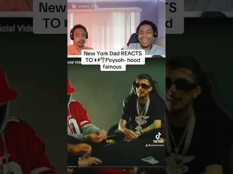 New York dad REACTS to Peysoh- hood famous