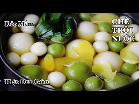 Chè Trôi Nước - Cách Nấu Để Viên Chè Dù Nguội Vẫn Mềm Dẻo - Thật Thơm