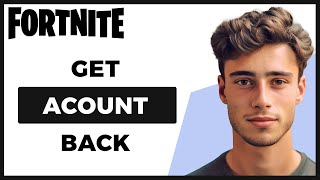 How to Get Your Fortnite Account Back Without Email or Password (Full Guide)