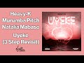 Heavy-k - Uyeke ft Murumba Pitch & Natalia Mabaso (3 Step Revisit) | Official Audio