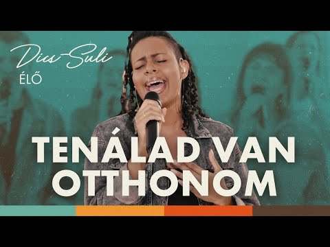 Dics-Suli 2024 - Tenálad Van Otthonom | ÉLŐ