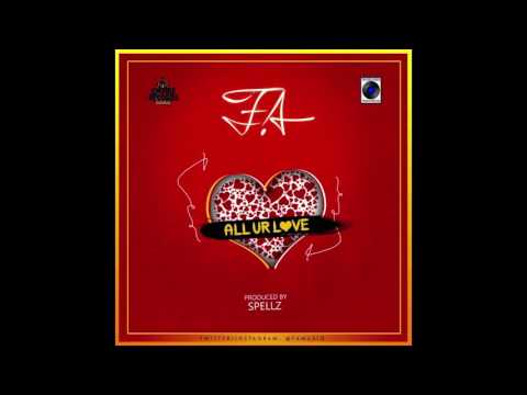 F.A-ALL UR LOVE[NEW LIBERIAN MUSIC 2016]