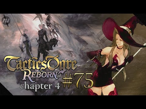 #75 Pumpkins and Wicce, Recruiting Deneb | Tactics Ogre Reborn Let's Play | Chapter 4