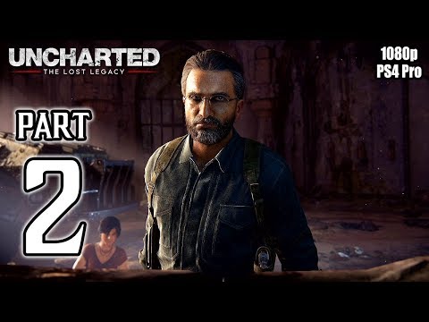 Uncharted: The Lost legacy Walkthrough PART 2 (PS4 Pro) No Commentary Gameplay @ 1080p HD ✔