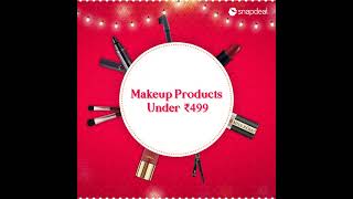 Snapdeal Toofani Sale is Live: Makeup Products Under  ₹499 | Shop NOW