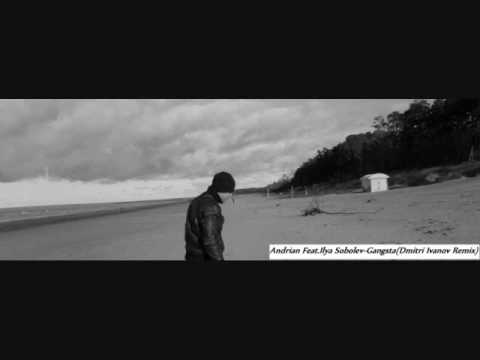 Andrian Feat.Ilya Sobolev-Gangsta(Dmitri Ivanov remix) video.wmv