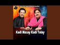Kadi Masay Kadi Tolay Feat Attaullah Khan Esakhelvi