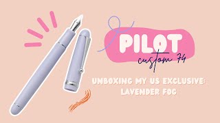Pilot Custom 74 Lavender Fog Fountain Pen | Full Unboxing + First Impressions