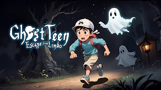 Ghost Teen Escape from Limbo
