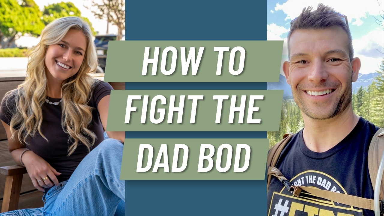 Fight the Dad Bod: Health & Fitness for Busy Fathers