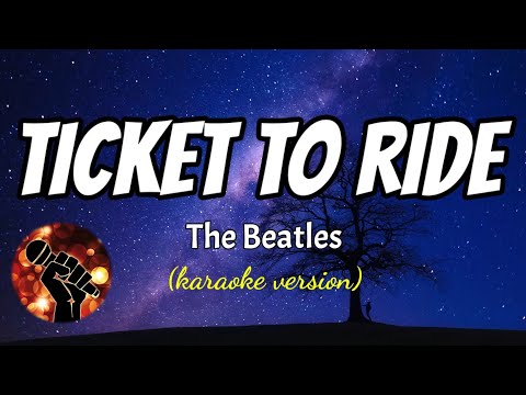 TICKET TO RIDE - THE BEATLES (karaoke version)