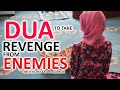 Powerful Dua To Take Revenge Quickly From Enemy Bully Evil ASK ALLAH S HELP AGAINST Enemies