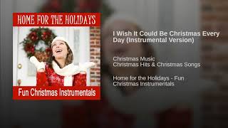 I Wish It Could Be Christmas Every Day (Instrumental Version)