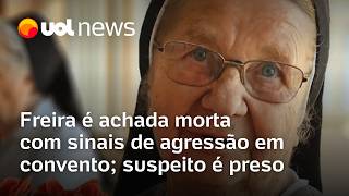 Freira é achada morta com sinais de agressão em convento; suspeito é preso