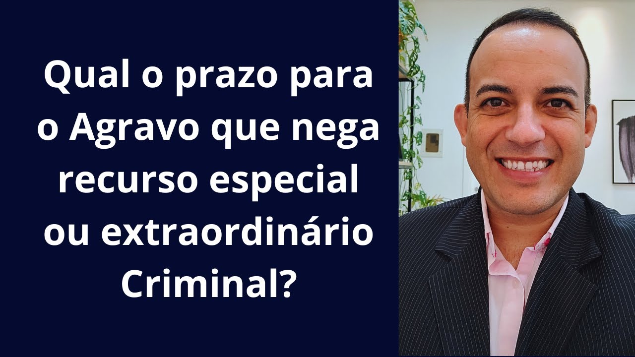 Prazo para o Agravo que nega recurso especial ou extraordinário Criminal