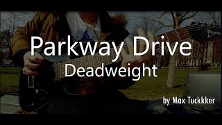 Parkway Drive - Deadweight Guitar Cover